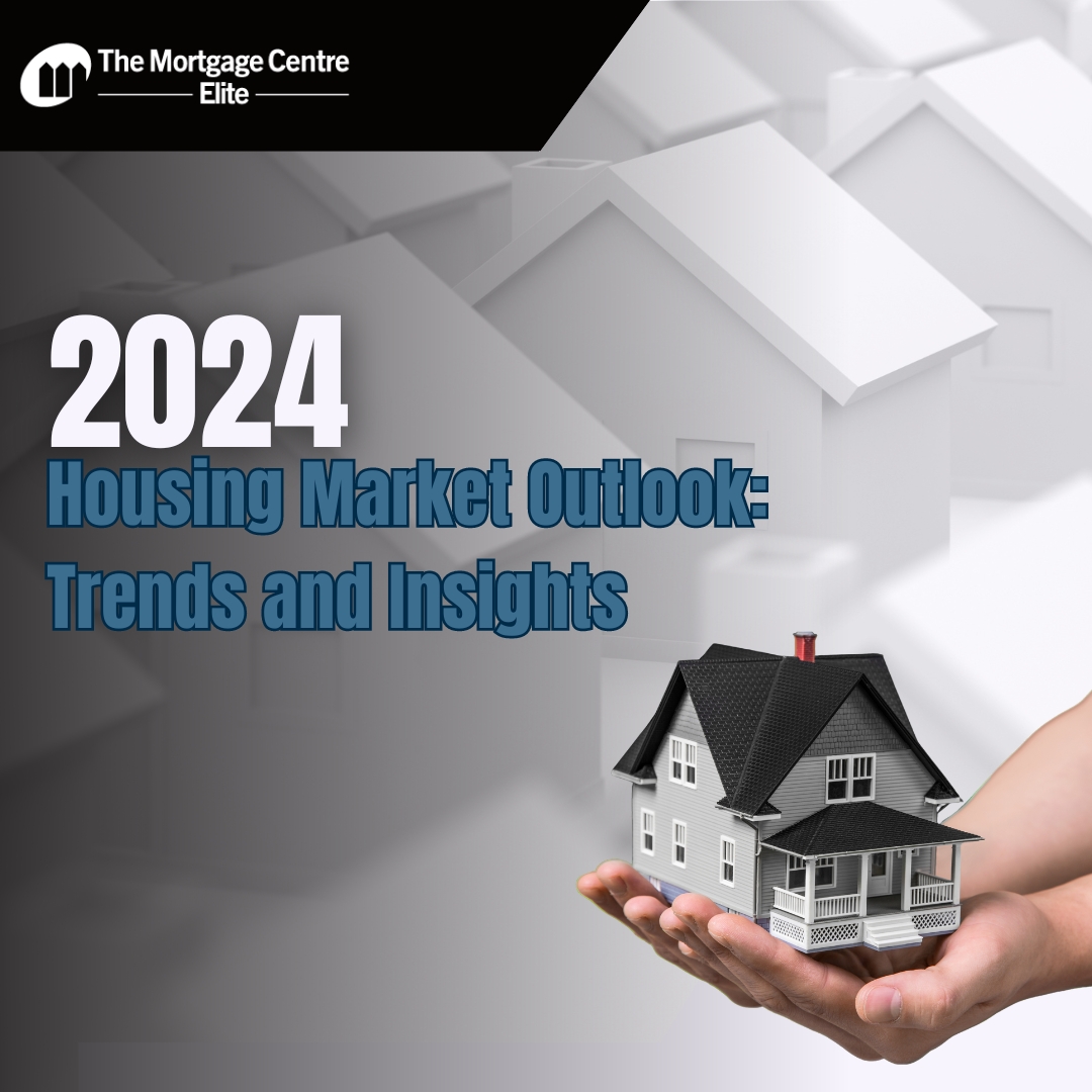 2024 Housing Market Outlook: Trends and Insights